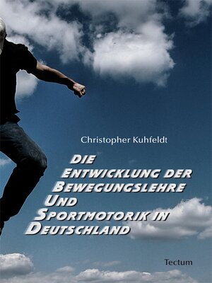cover image of Die Entwicklung der Bewegungslehre und Sportmotorik in Deutschland